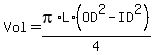 Vol+=+pi%2AL%2A%28OD%5E2+-+ID%5E2%29%2F4