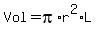 Vol+=+pi%2Ar%5E2%2AL