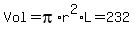 Vol+=+pi%2Ar%5E2%2AL+=+232