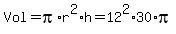 Vol+=+pi%2Ar%5E2%2Ah+=+12%5E2%2A30%2Api