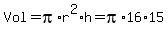 Vol+=+pi%2Ar%5E2%2Ah+=+pi%2A16%2A15