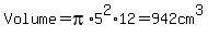 Volume=pi%2A5%5E2%2A12=942cm%5E3
