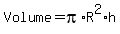 Volume=pi%2AR%5E2%2Ah