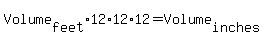 Volume%5Bfeet%5D+%2A12%2A12%2A12=+Volume%5Binches%5D