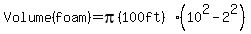 Volume+%28foam%29=pi%28100+ft%29%2810%5E2-2%5E2%29