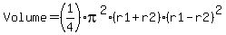 Volume+=+%281%2F4%29+%2A+pi%5E2+%2A+%28r1+%2B+r2%29+%2A+%28r1+-+r2%29%5E2
