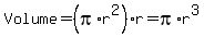 Volume+=+%28pi%2Ar%5E2%29r=pi%2Ar%5E3