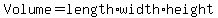 Volume+=+length%2Awidth%2Aheight