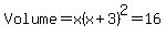Volume+=+x%28x%2B3%29%5E2+=+16