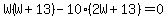 W%28W%2B13%29-10%282W%2B13%29+=+0