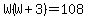 W%28W%2B3%29=108