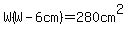 W%28W-6cm%29=280cm%5E2