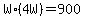 W%2A%284W%29=900