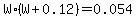 W%2A%28W%2B0.12%29+=+0.054+