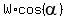 W%2Acos%28alpha%29