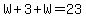 W%2B3%2BW=23