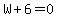 W%2B6=0