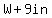 W%2B9in
