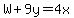 W%2B9y=4x