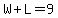 W%2BL=9
