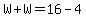 W%2BW=16-4