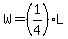 W=%281%2F4%29L