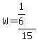 W=%281%2F6%29%2F15