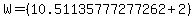 W=%2810.51135777277262%2B2%29