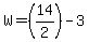 W=%2814%2F2%29-3