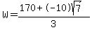 W=%28170%2B-10sqrt%287%29%29%2F3