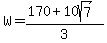 W=%28170%2B10sqrt%287%29%29%2F3