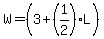 W=%283%2B%281%2F2%29L%29