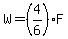 W=%284%2F6%29F