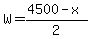 W=%284500-x%29%2F2