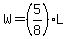 W=%285%2F8%29L