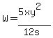 W=%285xy%5E2%29%2F%2812s%29