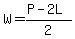 W=%28P-2L%29%2F2