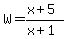 W=%28x%2B5%29%2F%28x%2B1%29