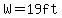W=+19ft+