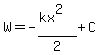 W=-%28kx%5E2%29%2F2%2BC