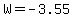 W=-3.55