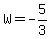 W=-5%2F3