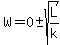 W=0%2B-+sqrt%28L%2Fk%29