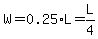 W=0.25%2AL=L%2F4