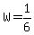 W=1%2F6