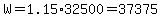 W=1.15%2A32500=37375
