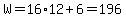 W=16%2A12%2B6=196
