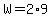 W=2%2A9