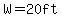 W=20ft