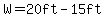 W=20ft-15ft
